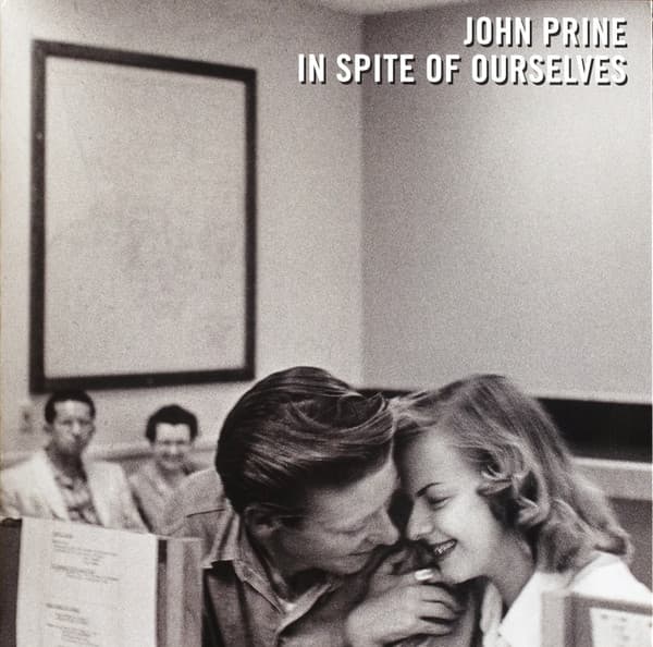 PRINE,JOHN - IN SPITE OF OURSELVES (UK)