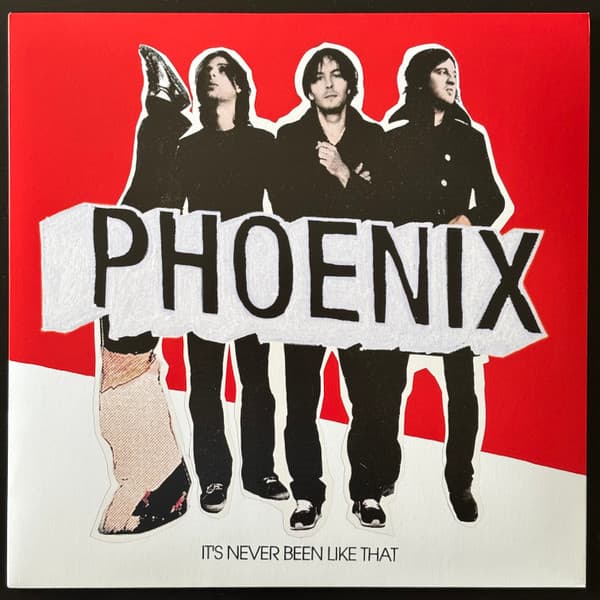 PHOENIX - IT'S NEVER BEEN LIKE THAT