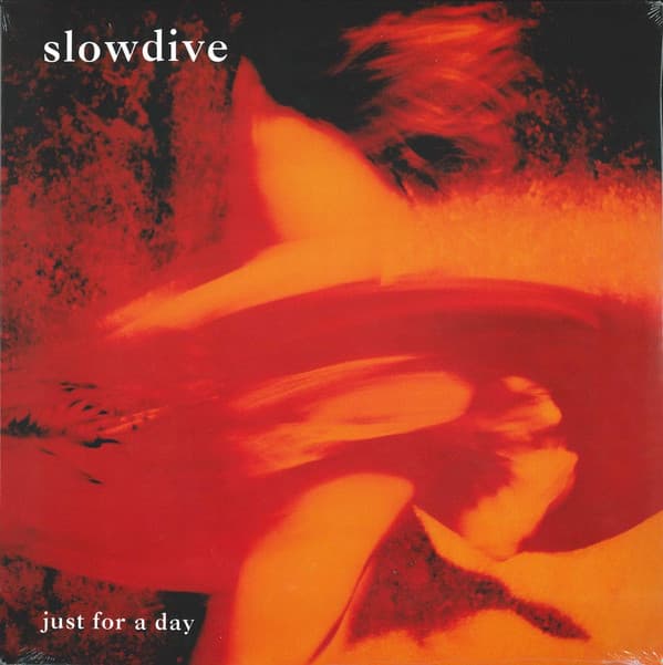 SLOWDIVE - JUST FOR A DAY