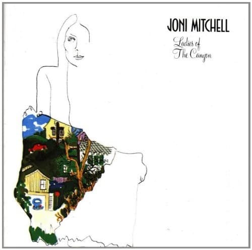 MITCHELL,JONI - LADIES OF THE CANYON