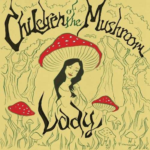 CHILDREN OF THE MUSHROOM - LADY