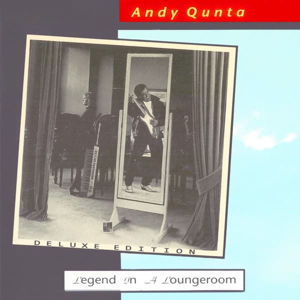 QUNTA,ANDY - LEGEND IN A LOUNGEROOM (DLX) (AUS)