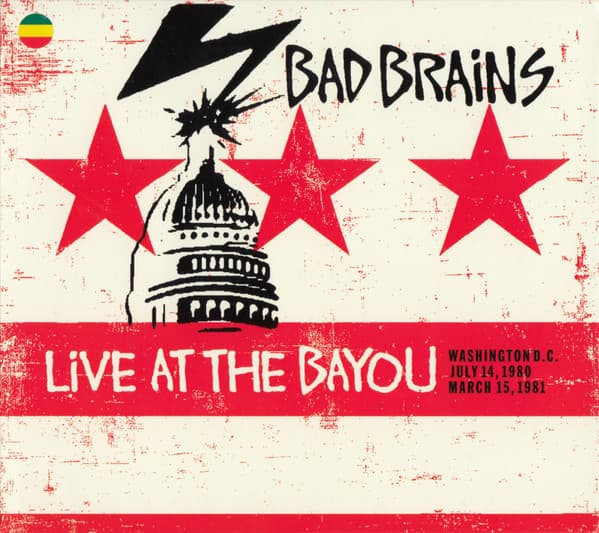 BAD BRAINS - LIVE AT THE BAYOU: 7/14/80 & 3/15/81