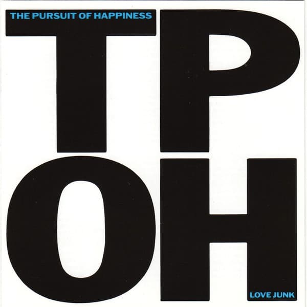 PURSUIT OF HAPPINESS - LOVE JUNK (CAN)