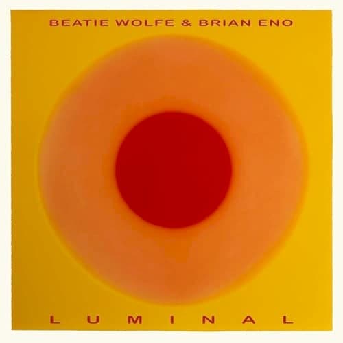 ENO, BRIAN & BEATIE WOLFE - LUMINAL
