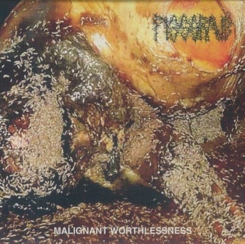 PISSGRAVE - MALIGNANT WORTHLESSNESS