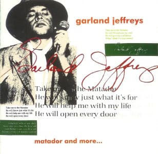 JEFFREYS, GARLAND - MATADOR AND MORE...