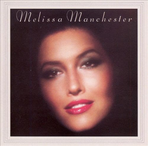 MANCHESTER, MELISSA - MELISSA MANCHESTER