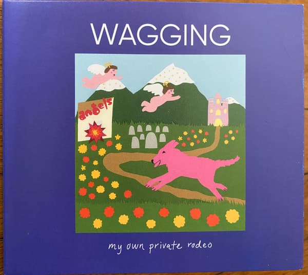 WAGGING - MY OWN PRIVATE RODEO