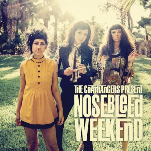 COATHANGERS - NOSEBLEED WEEKEND