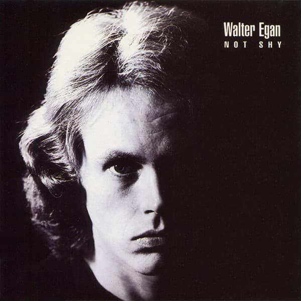 EGAN, WALTER - NOT SHY