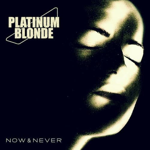 PLATINUM BLONDE - NOW & NEVER (CAN)