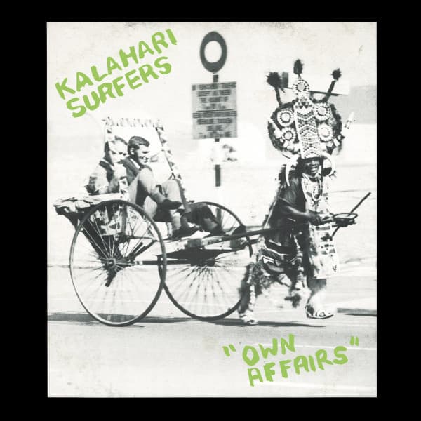 KALAHARI SURFERS - OWN AFFAIRS