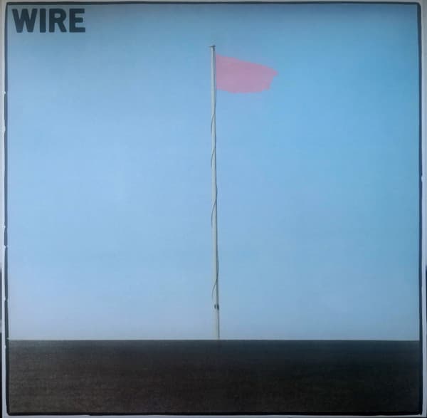 WIRE - PINK FLAG