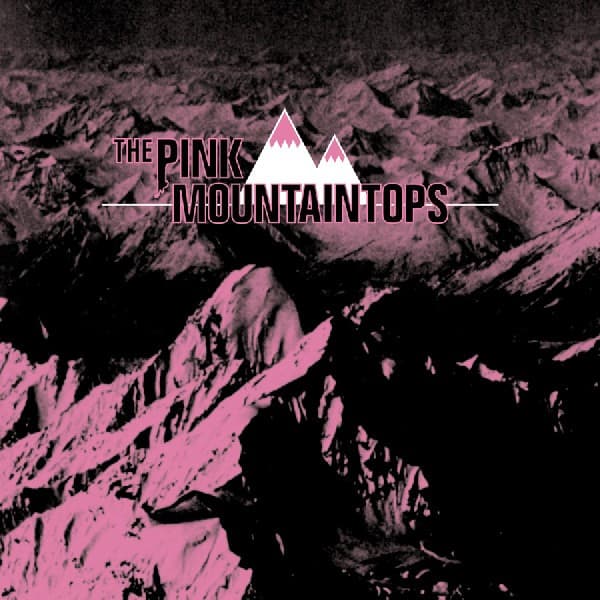 PINK MOUNTAINTOPS - PINK MOUNTAINTOPS