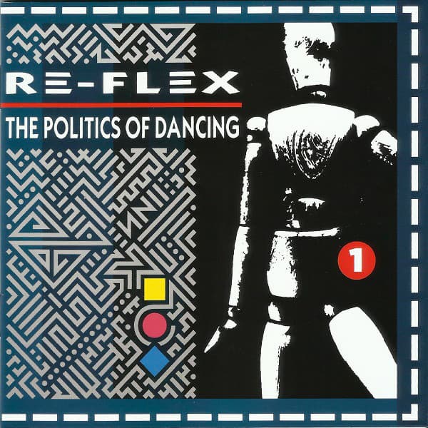 RE-FLEX - POLITICS OF DANCING (EXP) (UK)