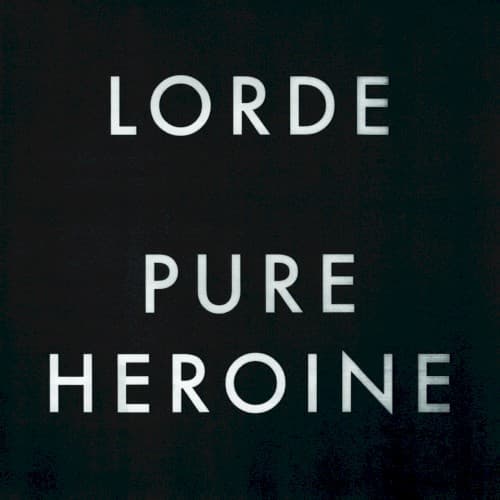 LORDE - PURE HEROINE
