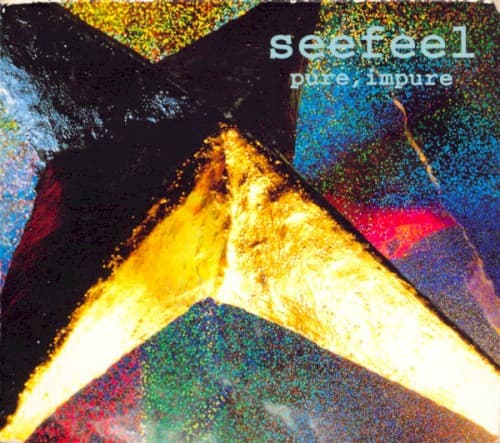 SEEFEEL - PURE IMPURE