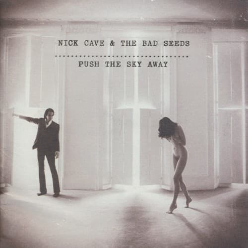 CAVE,NICK & BAD SEEDS - PUSH THE SKY AWAY (WB)