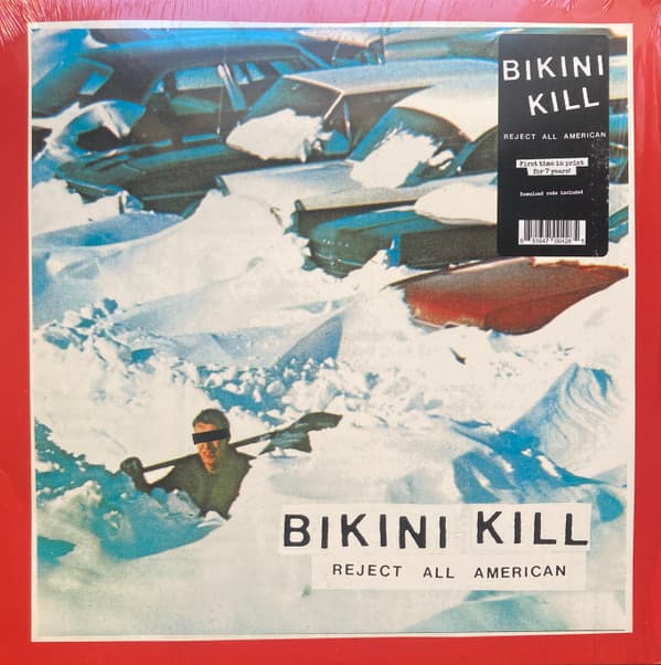 BIKINI KILL - REJECT ALL AMERICAN