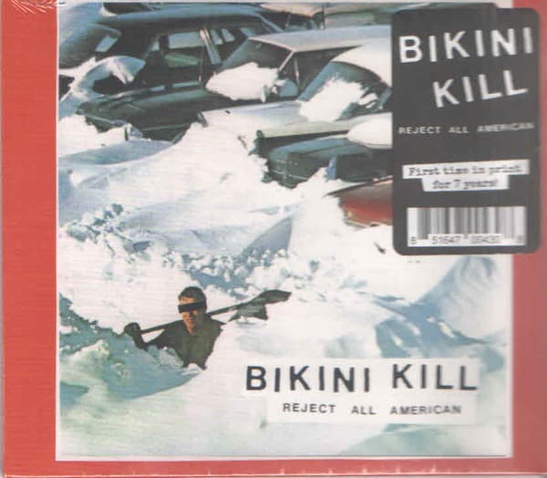 BIKINI KILL - REJECT ALL AMERICAN