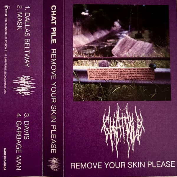 CHAT PILE - REMOVE YOUR SKIN PLEASE