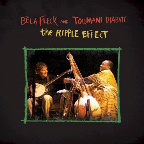 FLECK,BELA & DIABATE,TOUMANI - RIPPLE EFFECT