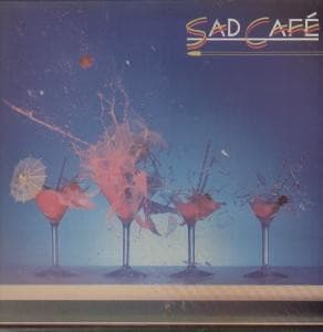 SAD CAFE - SAD CAFE