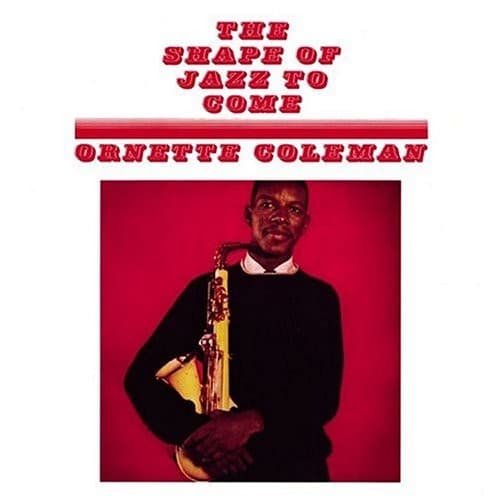 COLEMAN,ORNETTE - SHAPE OF JAZZ TO COME