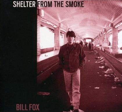FOX,BILL - SHELTER FROM THE SMOKE