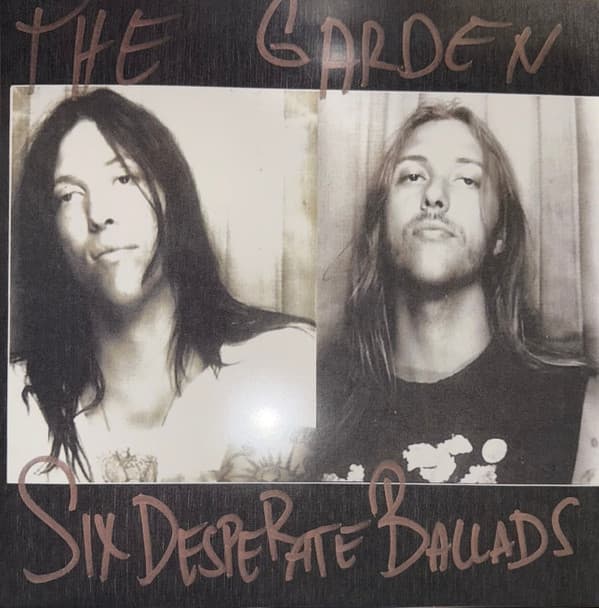 GARDEN, THE - SIX DESPERATE BALLADS