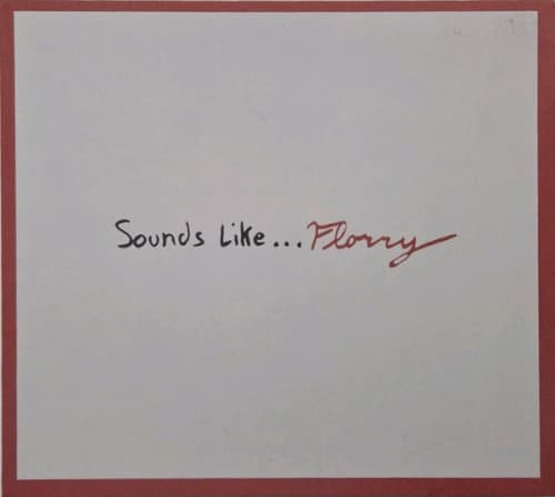FLORRY - SOUNDS LIKE...