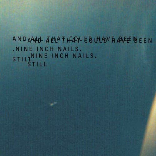 NINE INCH NAILS - STILL