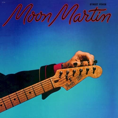 MOON MARTIN - STREET FEVER
