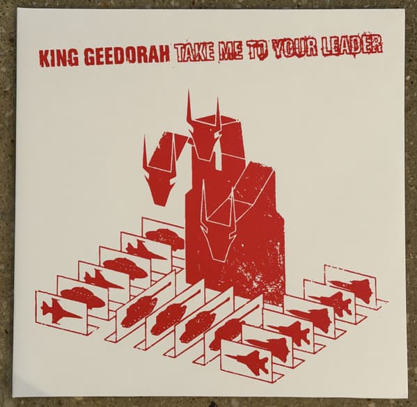 KING GEEDORAH - TAKE ME TO YOUR LEADER