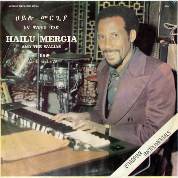 MERGIA,HAILU & THE WALIAS - TCHE BELEW