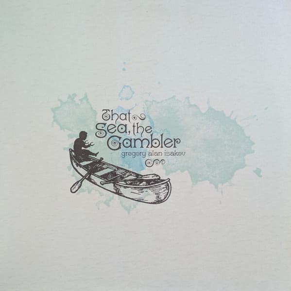ISAKOV, GREGORY ALAN - THAT SEA, THE GAMBLER
