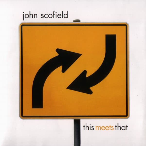 SCOFIELD, JOHN - THIS MEETS THAT