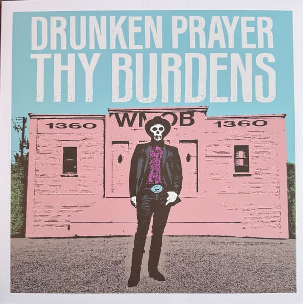 DRUNKEN PRAYER - THY BURDENS