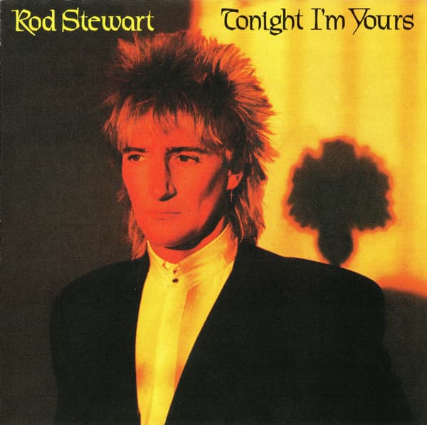 STEWART,ROD - TONIGHT I'M YOURS (RMST)