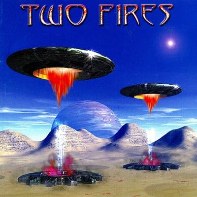 TWO FIRES - TWO FIRES