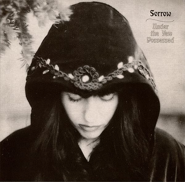 SORROW - UNDER THE YEW POSSESSED