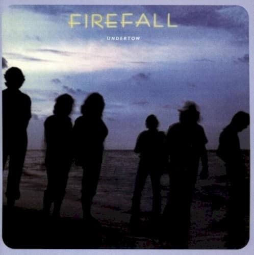 FIREFALL - UNDERTOW