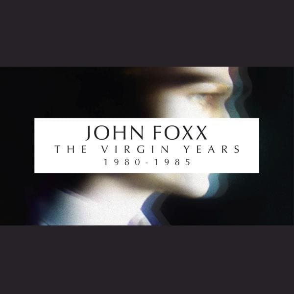 FOXX,JOHN - VIRGIN YEARS: 1980-1985 (BOX)