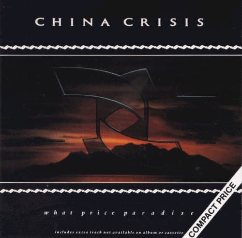 CHINA CRISIS - WHAT PRICE PARADISE