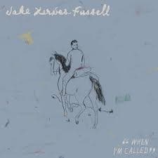 FUSSELL, JAKE XERXES - WHEN I'M CALLED