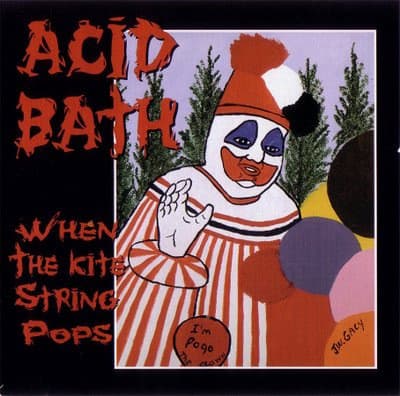 ACID BATH - WHEN THE KITE STRING POPS (LTD)