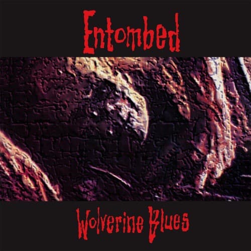 ENTOMBED - WOLVERINE BLUES (UK)