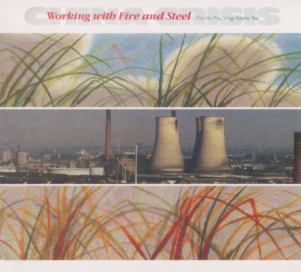 CHINA CRISIS - WORKING WITH FIRE & STEEL (UK)