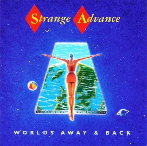 STRANGE ADVANCE - WORLDS AWAY & BACK